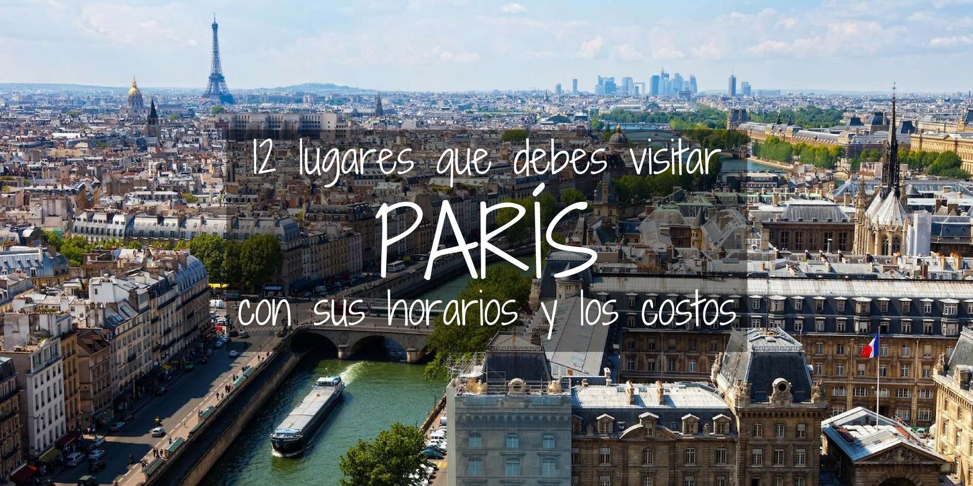 París 12 Lugares Que Debes Visitar Y Sus Costos Oscar De Gurú